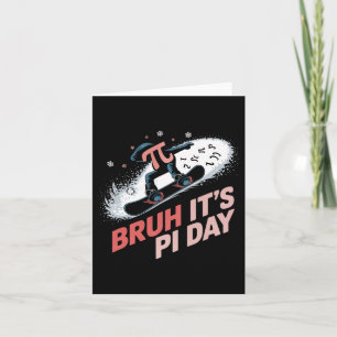 Bruh Det är Pi Day Snowboarding Excitement Kort