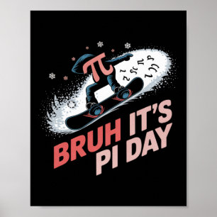 Bruh Det är Pi Day Snowboarding Excitement Poster