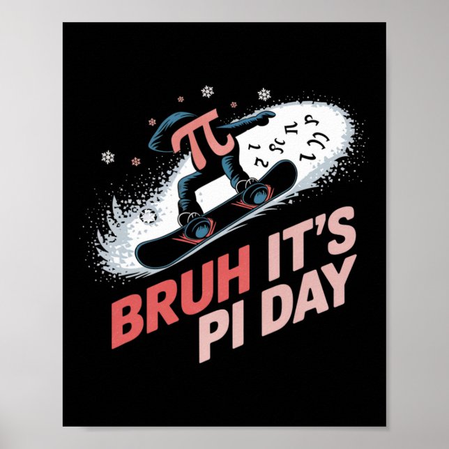 Bruh Det är Pi Day Snowboarding Excitement Poster (Framsidan)