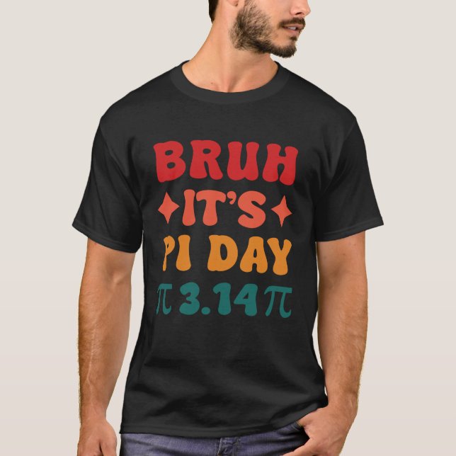 Bruh Det är Pi Day T Shirt (Framsida)