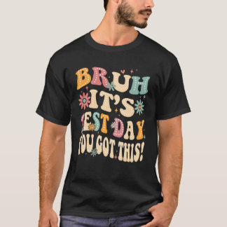 bruh det är provdagen du klarar det 2 t shirt