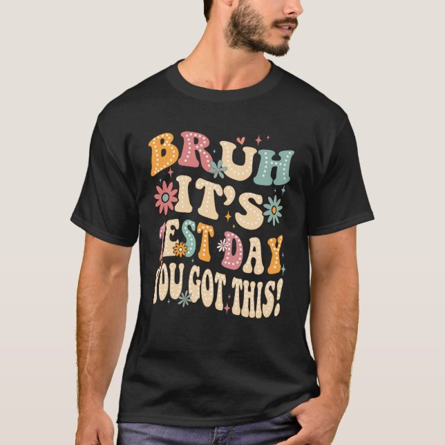 bruh det är provdagen du klarar det 2 t shirt (Framsida)