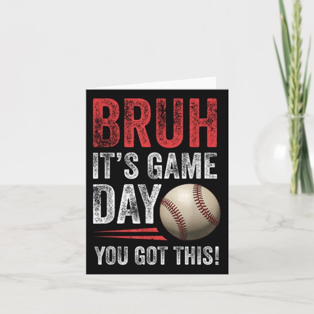 Bruh, det är speldagen du Har det här - Baseball F Kort (Framsida)