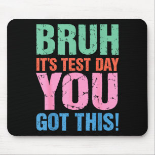 Bruh Det Är Testdag Du Klarar Det För Lärare Elev Musmatta
