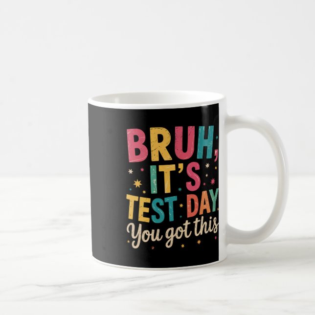 Bruh Det Är Testdag Du Klarar Det Testdag Lärare Kaffemugg (Höger)