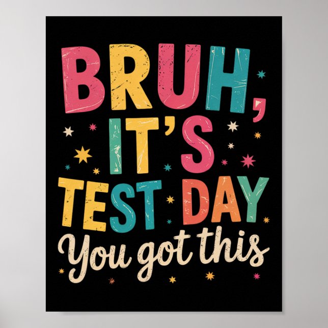 Bruh Det Är Testdag Du Klarar Det Testdag Lärare Poster (Framsidan)