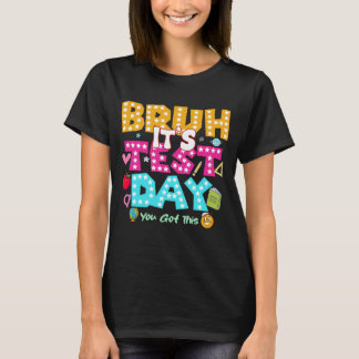 Bruh, det är testdag - Lustigt skolskepp T Shirt