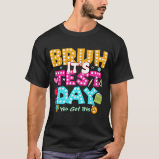 Bruh, det är testdag - Lustigt skolskepp T Shirt