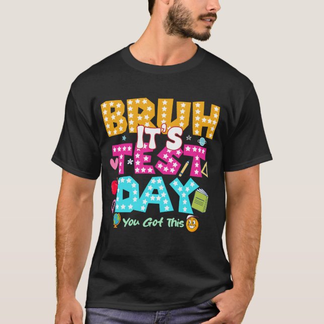 Bruh, det är testdag - Lustigt skolskepp T Shirt (Framsida)