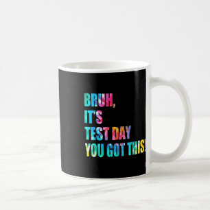 Bruh det är testdagen du Har den här testdagen. Kaffemugg