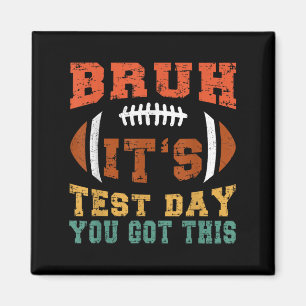 Bruh, det är testdagen du Har det här - testdag-mo Magnet