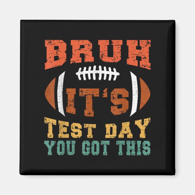Bruh, det är testdagen du Har det här - testdag-mo Magnet (Framsidan)