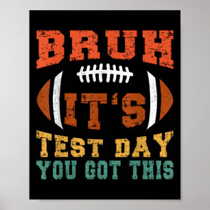 Bruh, det är testdagen du Har det här - testdag-mo Poster