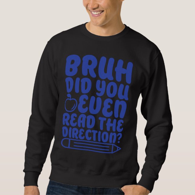 Bruh Did You Even Read The Directions Apparel Lång Ärmad Tröja (Framsida)