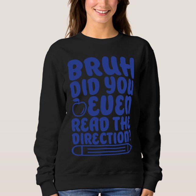 Bruh Did You Even Read The Directions Apparel T Shirt (Framsida)