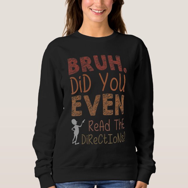 Bruh Did You Even Read the Directions Fun Cool Tea T Shirt (Framsida)