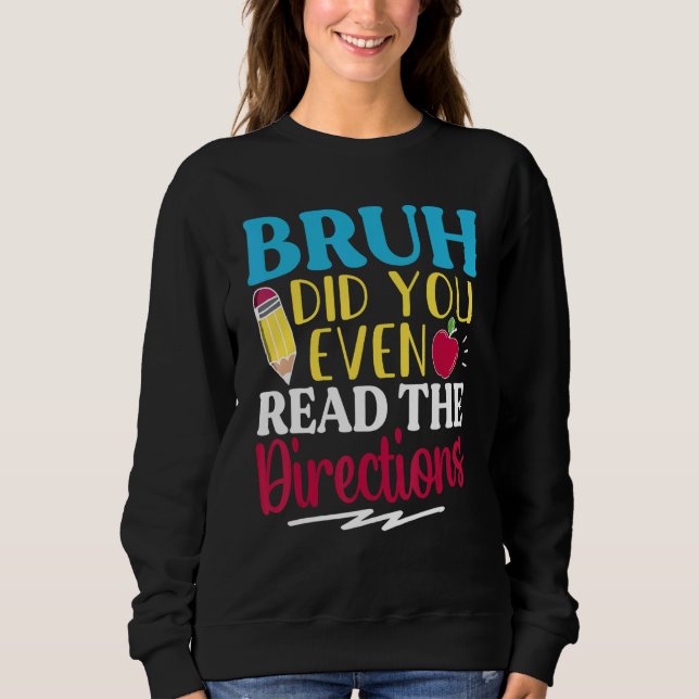 Bruh Did You Even Read The Directions Teacher Sayi T Shirt (Framsida)