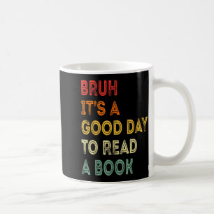 Bruh en bra dag att läsa en bok rolig läsälskare kaffemugg
