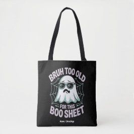 Bruh För Gammal för Det Här Boo Lakan Rolig Hallow Tygkasse