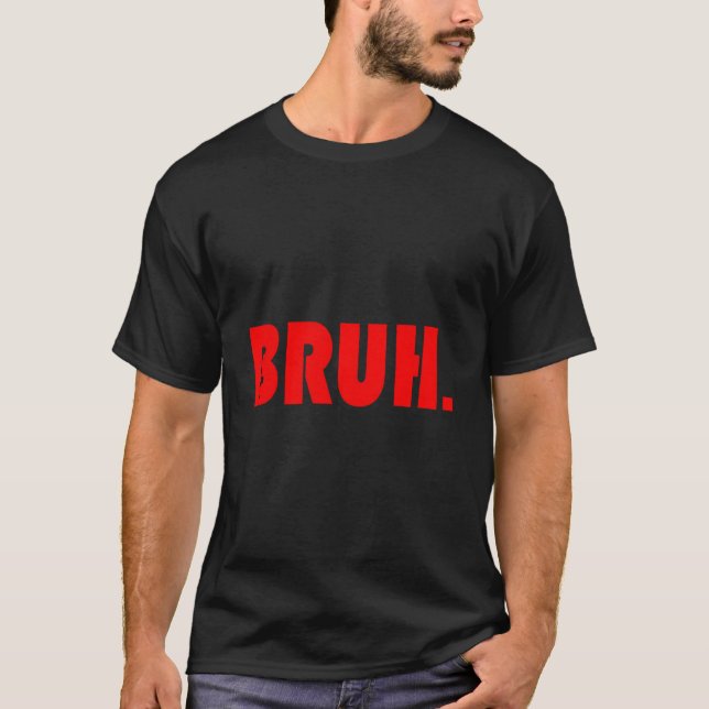 Bruh For Ns Tweens Guys T Shirt (Framsida)