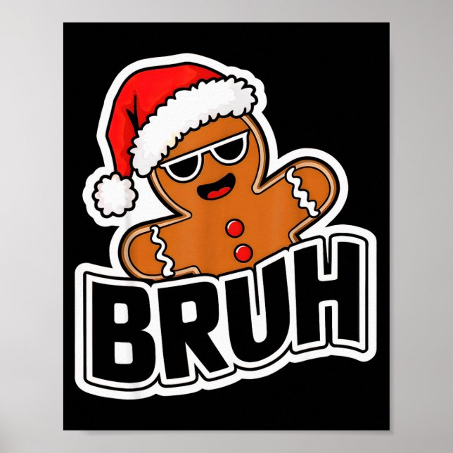 Bruh Funny Christmas Gingerbread Man Teens Boys Ki Poster (Framsidan)