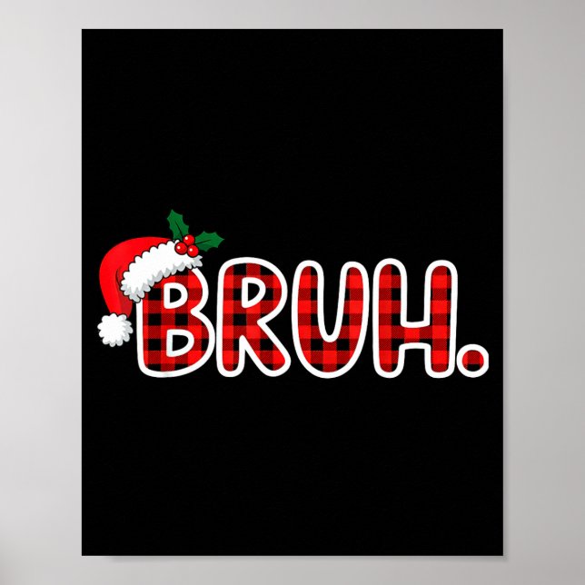 Bruh Funny Christmas Plaid Teens  Poster (Framsidan)