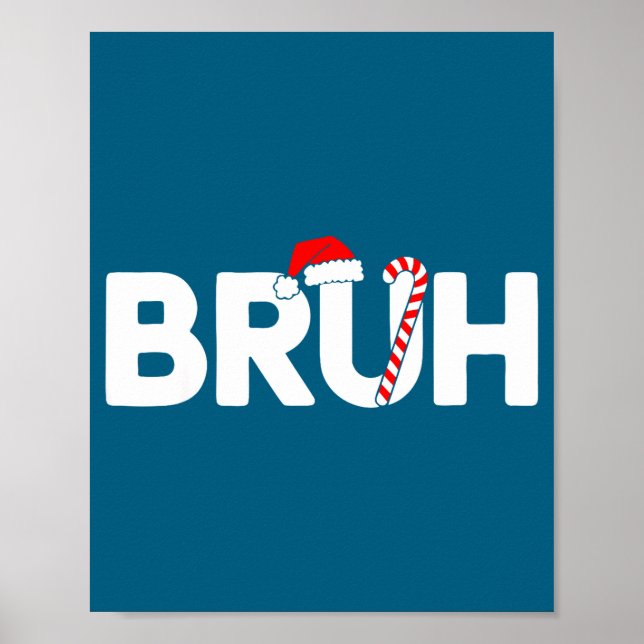 Bruh Funny Christmas Santa Hat Teens Boys Kids Xma Poster (Framsidan)