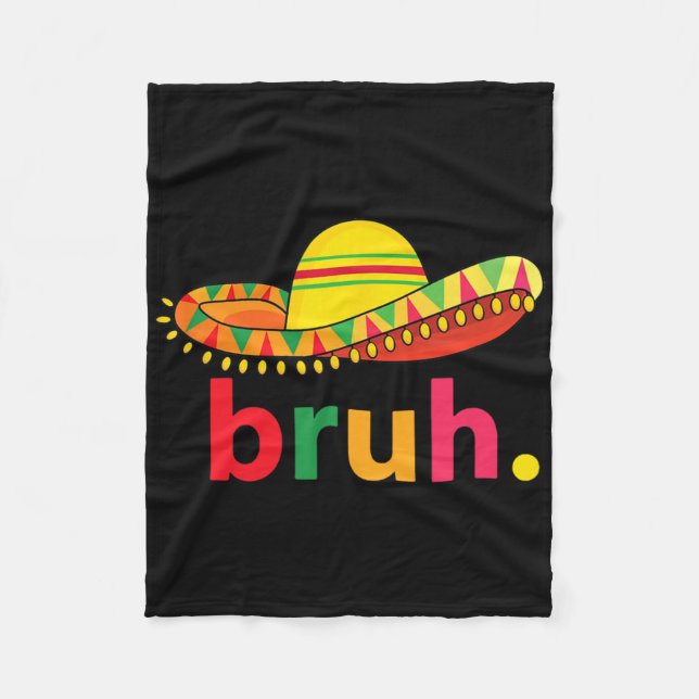 Bruh Funny Cinco De Mayo Mexican Fiesta Fleecefilt (Framsidan)