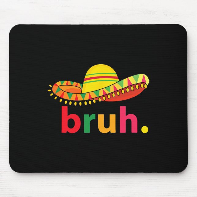 Bruh Funny Cinco De Mayo Mexican Fiesta Musmatta (Framsidan)