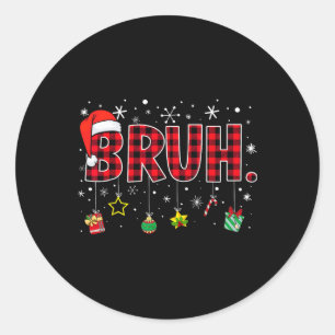 Bruh Funny jul Red Play Tonåringars Boys Kids Xma Runt Klistermärke