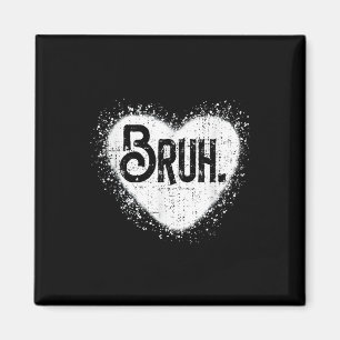 Bruh Funny Meme Brother Hälsning Tonåringars Boy M Magnet