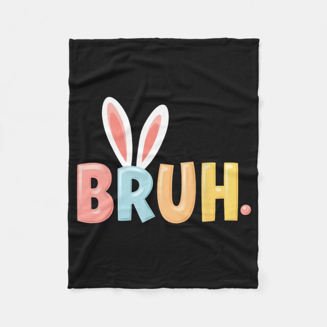 Bruh Funny Meme Påsk Day Bunny Eggs Bro Tonåringar Fleecefilt (Framsidan)
