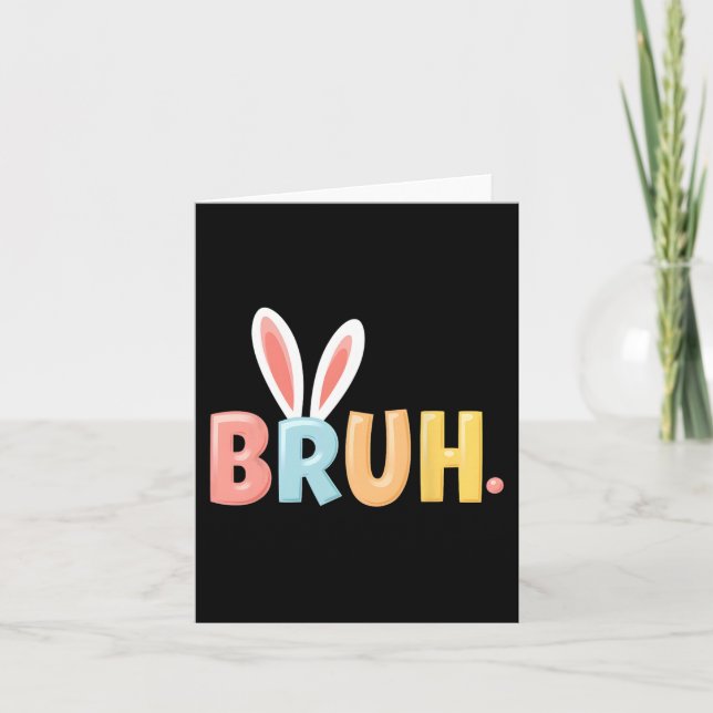 Bruh Funny Meme Påsk Day Bunny Eggs Bro Tonåringar Kort (Framsida)