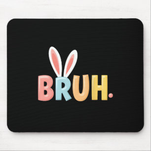 Bruh Funny Meme Påsk Day Bunny Eggs Bro Tonåringar Musmatta