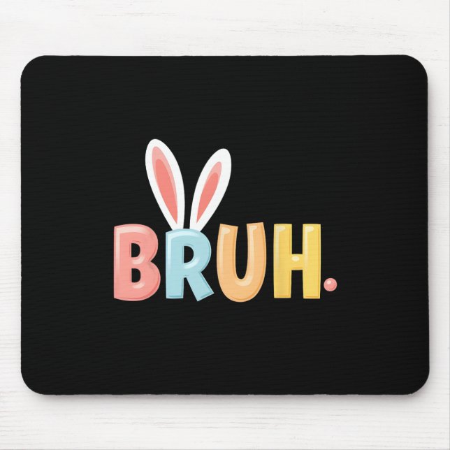 Bruh Funny Meme Påsk Day Bunny Eggs Bro Tonåringar Musmatta (Framsidan)