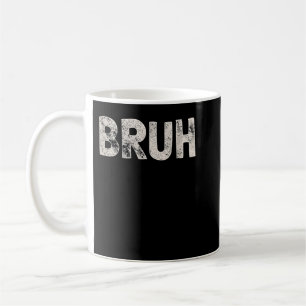Bruh Funny Meme som säger Brother Hälsning Gift To Kaffemugg