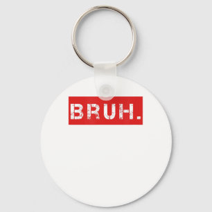 Bruh Funny Meme som säger Brother Hälsning Gift To Nyckelring
