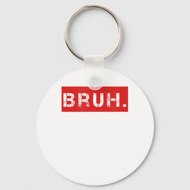 Bruh Funny Meme som säger Brother Hälsning Gift To Nyckelring (Framsida)