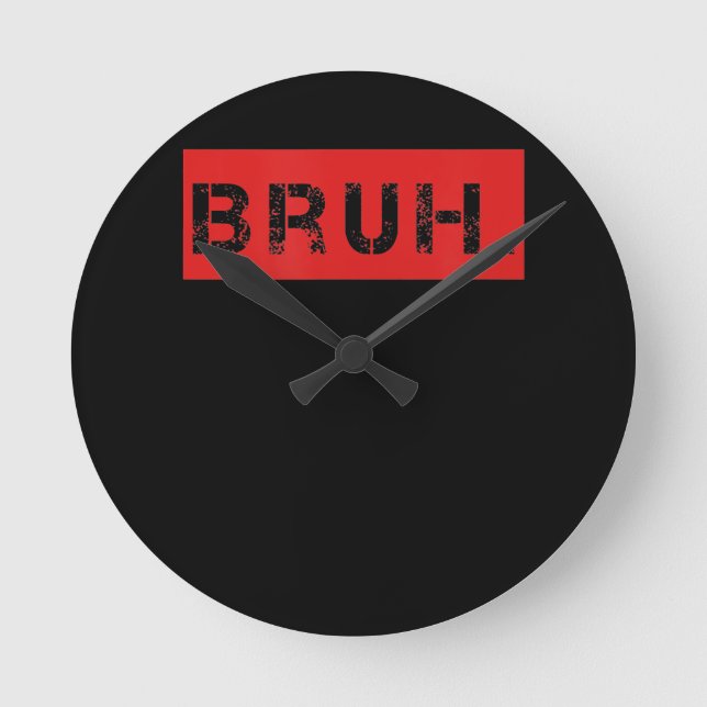 Bruh Funny Meme som säger Brother Hälsning Gift To Rund Klocka (Framsida)