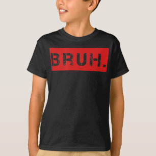 Bruh Funny Meme som säger Brother Hälsning Gift To T Shirt