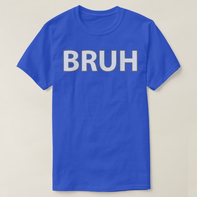 BRUH Funny Meme  T Shirt (Design framsida)