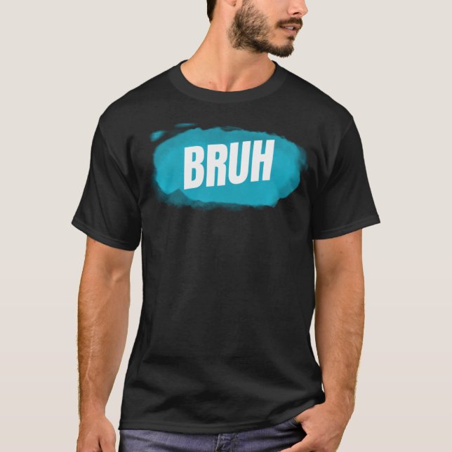 Bruh Funny Say Brother Hälsning Tonåringars Boys M T Shirt (Framsida)
