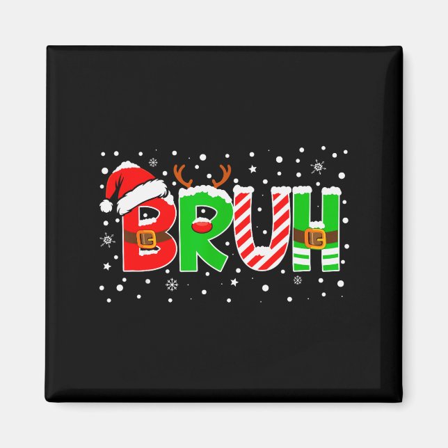 Bruh Funny Saying Bro Teens Boys Kids Christmas Pa Magnet (Framsidan)