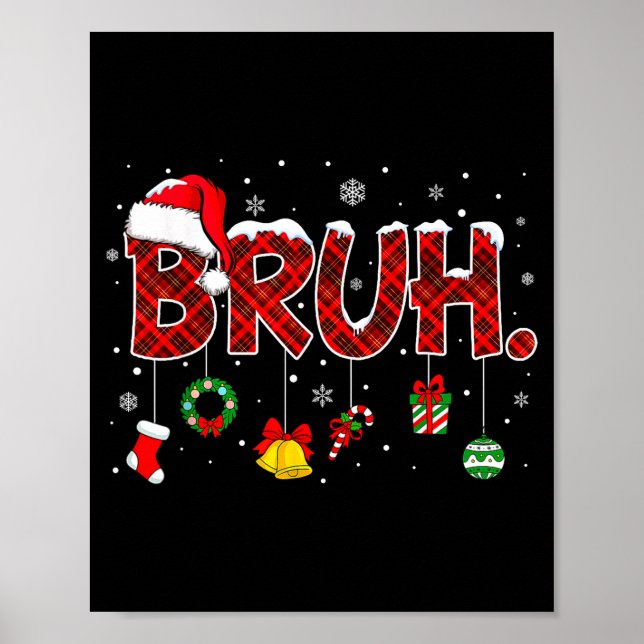 Bruh Funny Saying Christmas Shirts Teens Boys Xmas Poster (Framsidan)