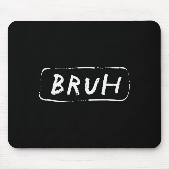 Bruh Funny Saying Slang Brother Meme Brah Men Wome Musmatta (Framsidan)
