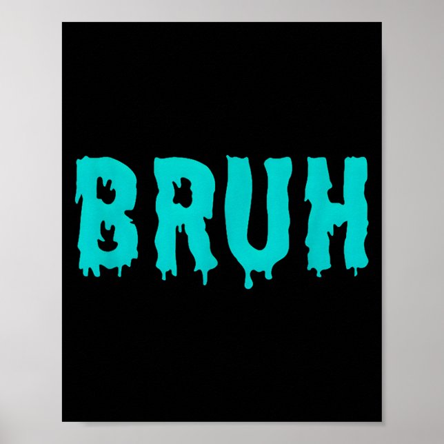 Bruh Funny Sayings Shirts For Men Women Kids  Poster (Framsidan)