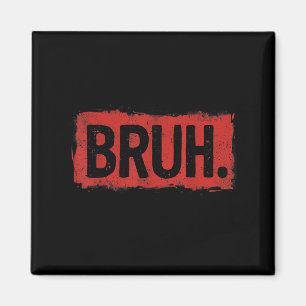 Bruh Funny som säger meme Bro Boy Girls Kids Youth Magnet