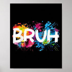 Bruh Funny som säger Meme Bro Mamma Slang Boy Girl Poster