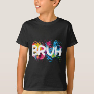 Bruh Funny som säger Meme Bro Mamma Slang Boy Girl T Shirt