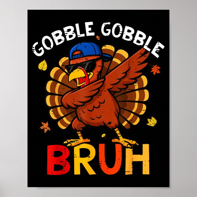 Bruh Funny Thanksgiving Dabbing Turkey Gobble Shir Poster (Framsidan)
